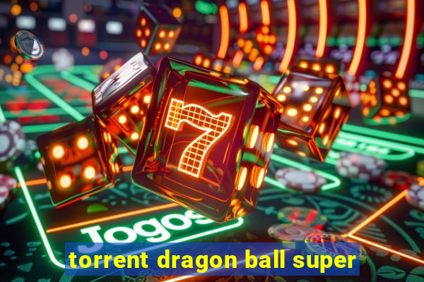 torrent dragon ball super